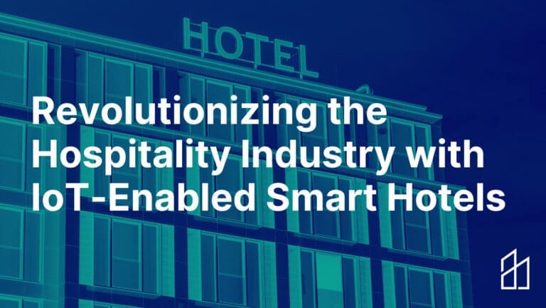 Revolutionizing the Hospitality Industry with IoT-Enabled Smart Hotels